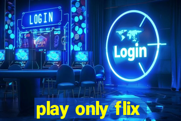 play only flix